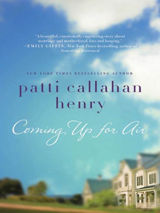 Title details for Coming Up for Air by Patti Callahan Henry - Available